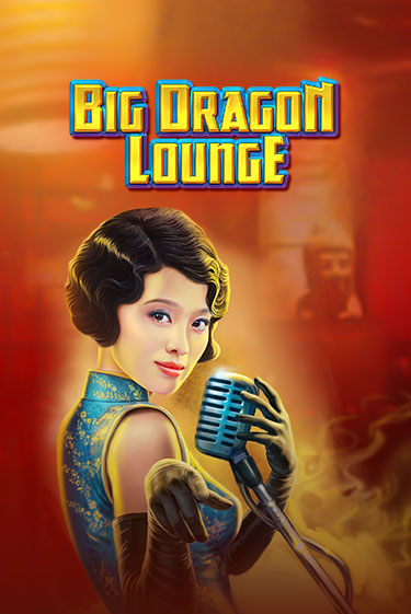Слот Big Dragon Lounge в демо-режиме от High 5 в Champion Slots Casino