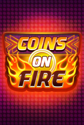 Слот Coins on Fire в демо-режиме от Blueprint Gaming в Champion Slots Casino