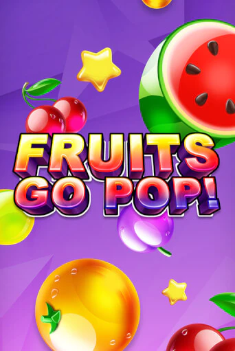 Слот Fruits Go Pop! в демо-режиме от TomHorn в Champion Slots Casino