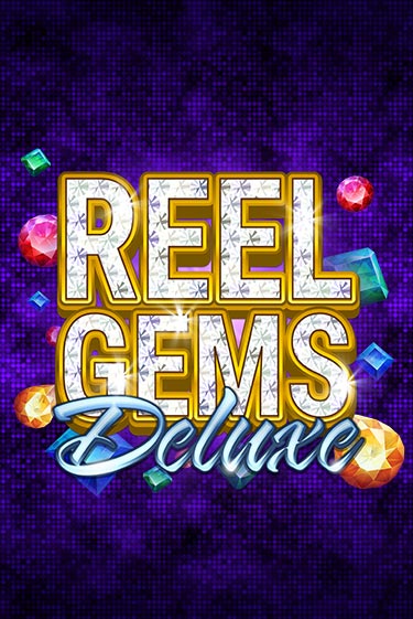 Слот Reel Gems Deluxe в демо-режиме от Games Global в Champion Slots Casino