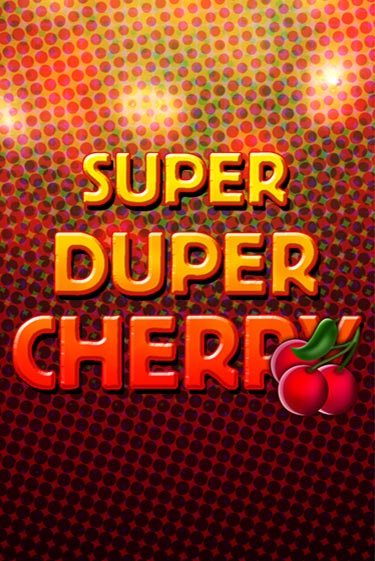 Слот Super Duper Cherry в демо-режиме от Gamomat в Champion Slots Casino