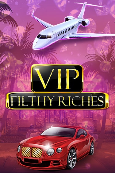 Слот VIP Filthy Riches в демо-режиме от Booming Games в Champion Slots Casino
